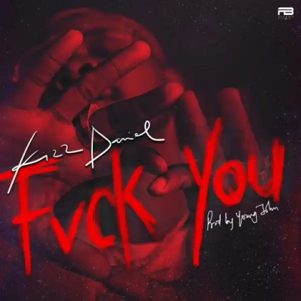 Instrumental: Kizz Daniel - Fvck You (Official)